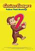 Click image for larger version. 

Name:	CuriousGeorge2FollowThatMonkey.jpg 
Views:	2575 
Size:	43.9 KB 
ID:	3720