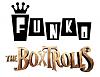 Click image for larger version. 

Name:	1funkoBOXTROLLS.jpg 
Views:	3135 
Size:	72.0 KB 
ID:	207992